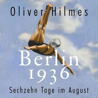 Berlin 1936 - Oliver Hilmes, Audio, 9783863526856