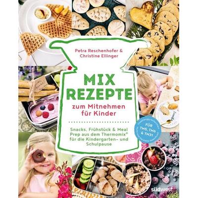 Mix-Rezepte zum Mitnehmen für Kinder, Gebundene Ausgabe von Petra Reschenhofer,Christine Ellinger, Südwest Verlag, 978-3-517-10189-7
