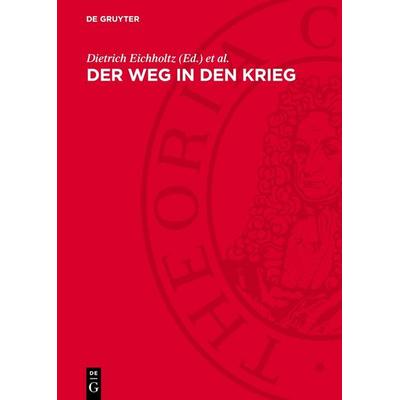 Der Weg in den Krieg, Gebundene Ausgabe von , De Gruyter, 978-3-11-272314-2