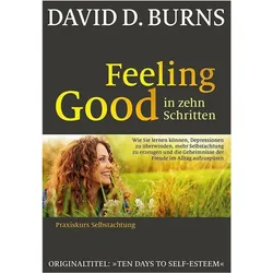 Feeling Good in 10 Schritten, Fachbücher von David D. Burns, Theo Kierdorf, Hildegard Höhr