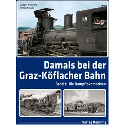 Damals bei der Graz-Köflacher Bahn, Sachbücher von Alfred Moser, Ludger Kenning
