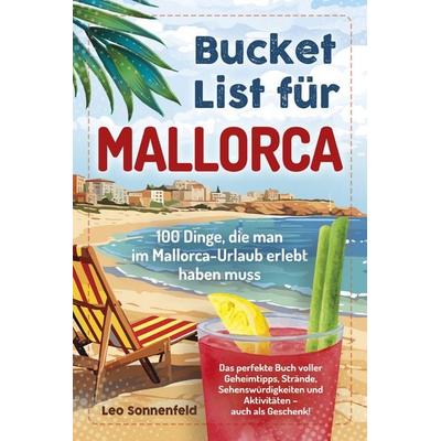 Bucket List für Mallorca, Taschenbuch von Leo Sonnenfeld, Eulogia Verlags GmbH, 978-3-96967-572-4