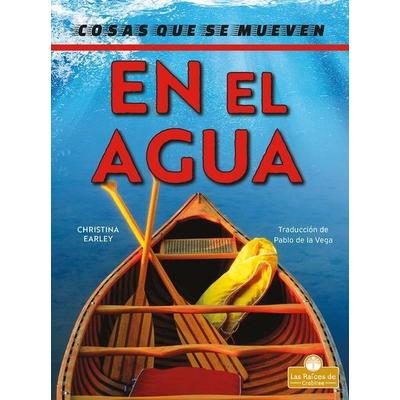 En El Agua (on the Water), Taschenbuch von Christina Earley, Crabtree, 978-1-03-961672-1