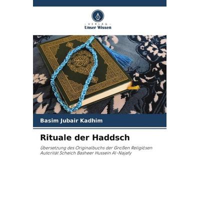 Rituale der Haddsch, Taschenbuch von Basim Jubair Kadhim, Verlag Unser Wissen, 978-620-5-38993-5