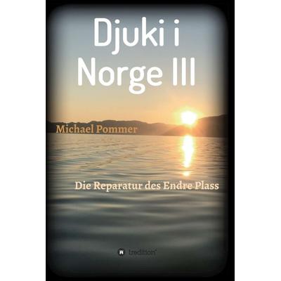 Djuki i Norge III, Gebundene Ausgabe von Michael Pommer, Tredition, 978-3-7439-7784-6