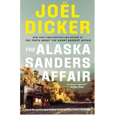 The Alaska Sanders Affair, Taschenbuch von Joël Dicker, Quercus Publishing Plc