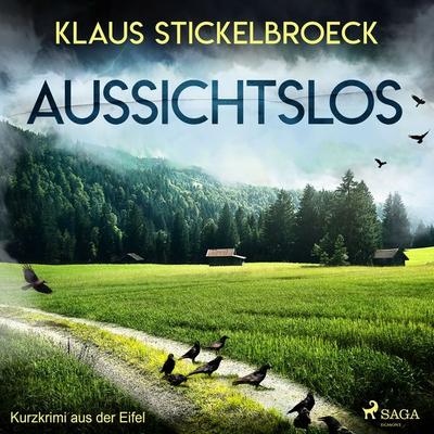 Aussichtslos - Kurzkrimi aus der Eifel - Klaus Stickelbroeck, Audio, 9788726074741