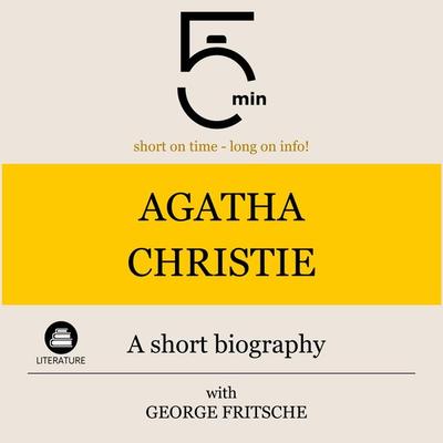 Agatha Christie: A short biography - 5 Minutes,5 Minute Biographies,George Fritsche, Audio, 9783754510407