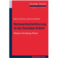 Netzwerkorientierung in der Sozialen Arbeit, Fachbücher von Werner Schönig, Rudolf Bieker, Katharina Motzke
