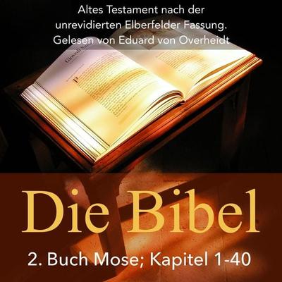 Die Bibel: 2. Buch Mose (Altes Testament) - Eduard Overheidt, Audio, 4250618893792