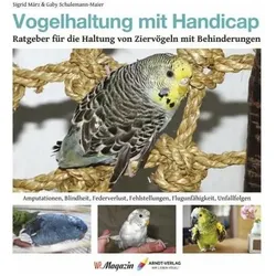 Vogelhaltung mit Handicap, Ratgeber von Gaby Schulemann-Mayer, Sigrid März