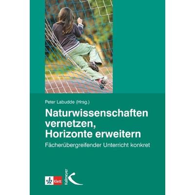Naturwissenschaften vernetzen, Horizonte erweitern, Paperback von Peter Labudde, Kallmeyer, 978-3-7800-1019-3