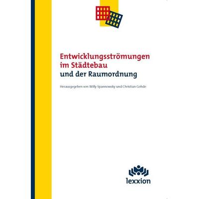 Entwicklungsströmungen im Städtebau und der Raumordnung, Taschenbuch von , Lexxion Verlagsgesellschaft, 978-3-86965-432-4