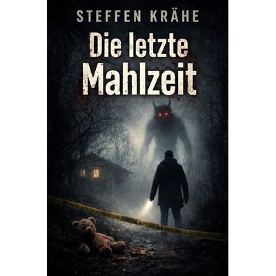 Die letzte Mahlzeit, Taschenbuch von Steffen Krähe, Epubli, 978-3-565-23327-4