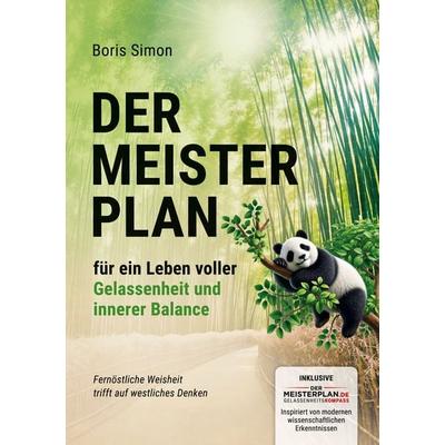 Der Meisterplan für ein Leben voller Gelassenheit und innerer Balance, Taschenbuch von Boris Simon, BoD – Books on Demand, 978-3-8192-0033-5