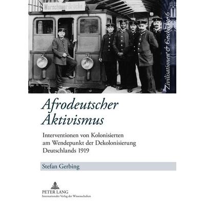 Afrodeutscher Aktivismus, Gebundene Ausgabe von Stefan Gerbing, Peter Lang GmbH, Internationaler Verlag der Wissenschaften, 978-3-631-61394-8