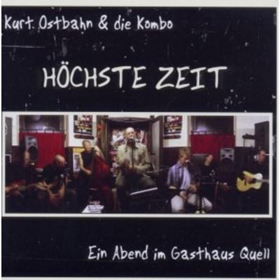 Höchste Zeit - Ein Abend im Gasthaus Quell - Kurt Ostbahn & Die Kombo, CD