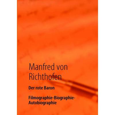 Der rote Baron, Taschenbuch von Manfred Richthofen, BoD – Books on Demand, 978-3-8370-1930-8