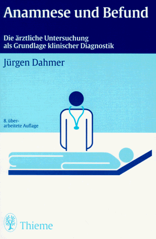 Jürgen Dahmer - Anamnese und Befund. Die ärztliche Untersuchung als Grundlage klinischer Diagnostik - Preis vom 30.09.2026 09:01:18 h