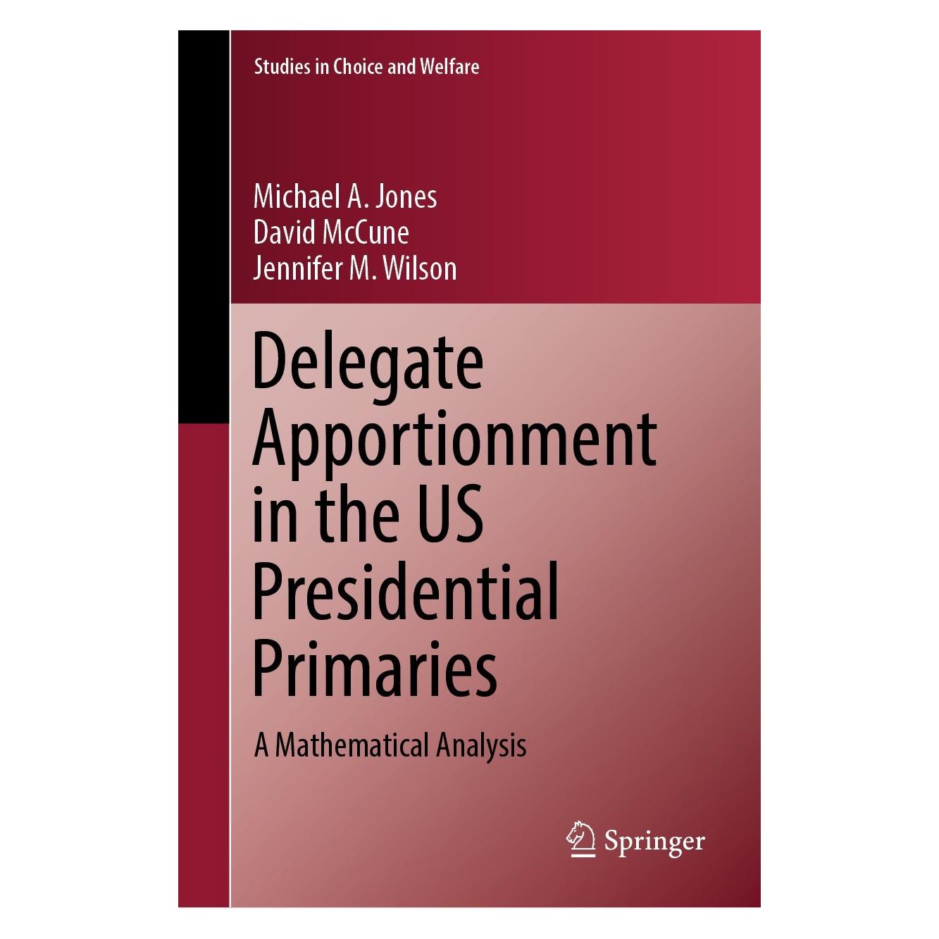 Springer Delegate Apportionment in the US Presidential Primaries (Englisch, Hardcover, David McCune, Jennifer M. Wilson, Michael A. Jones) (9783031249532)
