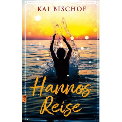 Hannos Reise, Taschenbuch von Kai Bischof, BoD – Books on Demand, 978-3-7568-1685-9
