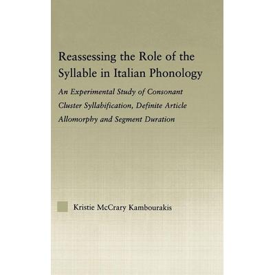 Reassessing the Role of the Syllable in Italian Phonology, Gebundene Ausgabe von Kristie McCrary Kambourakis, Taylor and Francis, 978-0-415-97610-7