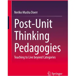 Post-Unit Thinking Pedagogies, Fachbücher von Neriko Musha Doerr