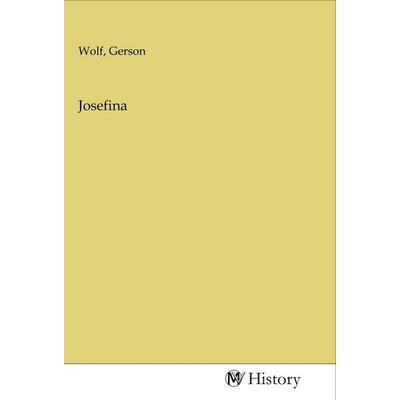 Josefina, Taschenbuch von , MV-History, 978-3-96872-486-7