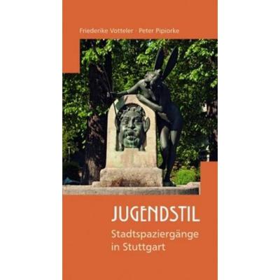 Stadtspaziergänge in Stuttgart - Jugendstil, Taschenbuch von Peter Pipiorke,Friederike Votteler, DRW