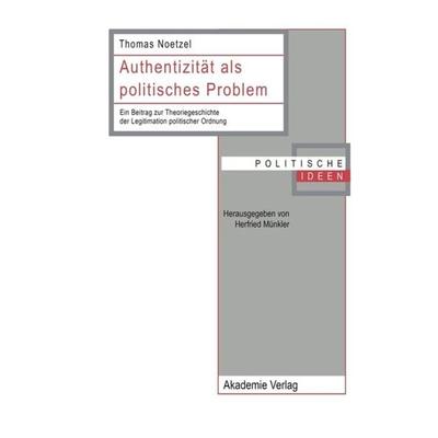 Authentizität als politisches Problem, Gebundene Ausgabe von Thomas Noetzel, De Gruyter, 978-3-05-003346-4