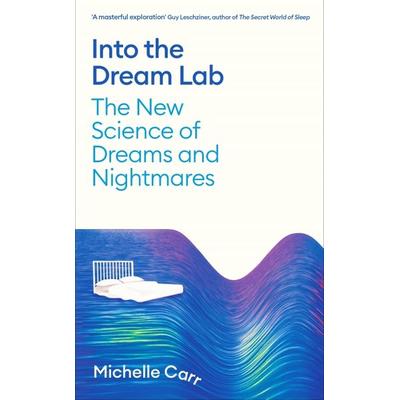 Into the Dream Lab, Taschenbuch von Michelle Carr, Profile Books, 978-1-80522-029-9
