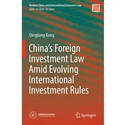 China's Foreign Investment Law Amid Evolving International Investment Rules, Fachbücher von Qingjiang Kong
