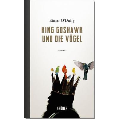 King Goshawk und die Vögel, Gebundene Ausgabe von Eimar O'Duffy; Alfred Kröner Verlag, 978-3-520-60701-0