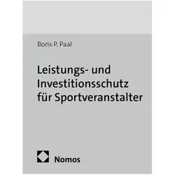 Leistungs- und Investitionsschutz für Sportveranstalter, Fachbücher von Boris P. Paal