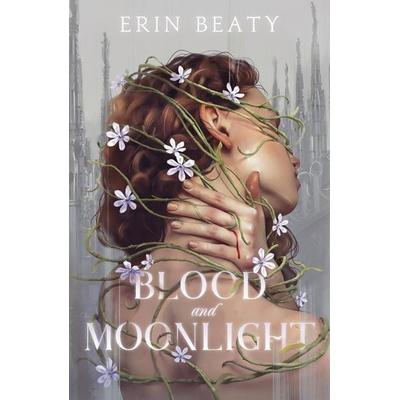 Blood and Moonlight, Gebundene Ausgabe von Erin Beaty, Imprint