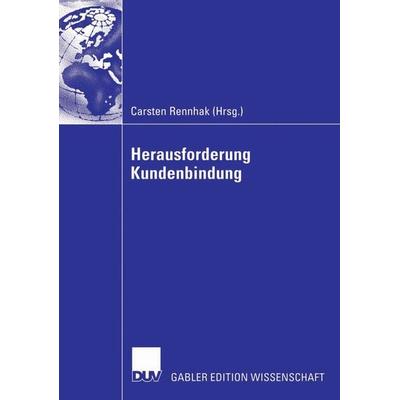 Herausforderung Kundenbindung, Taschenbuch von Carsten Rennhak, Deutscher Universitätsverlag, 978-3-8350-0400-9