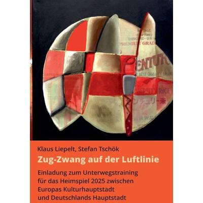 Zugzwang auf der Luftlinie, Taschenbuch von Klaus Liepelt,Stefan Tschök, Hochschulverlag Mittweida, 978-3-948345-14-3