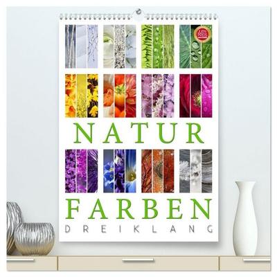 Natur Farben Dreiklang (hochwertiger Premium Wandkalender 2027 DIN A2 hoch), Kunstdruck in Hochglanz