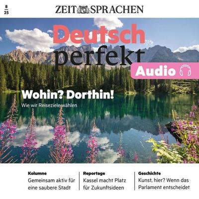 Deutsch perfekt Audio - Wohin? Dorthin! - Alia Begisheva, Audio, 4069828528314