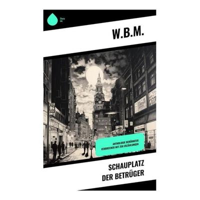 Schauplatz der Betrüger, Taschenbuch von W.B.M., Sharp Ink, 978-80-283-4271-5