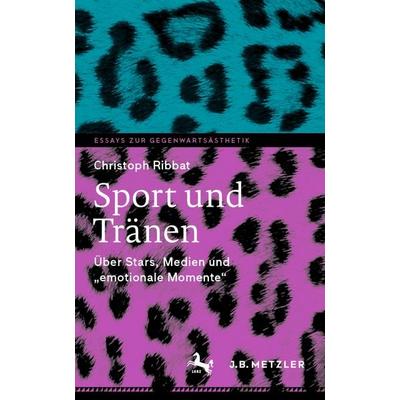 Sport und Tränen, Taschenbuch von Christoph Ribbat, Springer Berlin, 978-3-662-72698-3