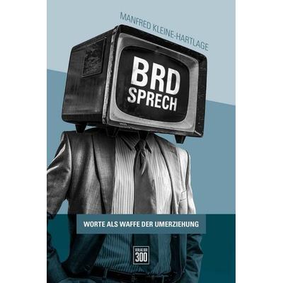 BRD-Sprech, Gebundene Ausgabe von Manfred Kleine-Hartlage, Homilius, K, 978-3-89706-816-2