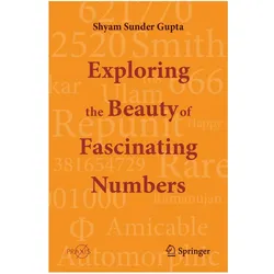 Exploring the Beauty of Fascinating Numbers, Fachbücher von Shyam Sunder Gupta