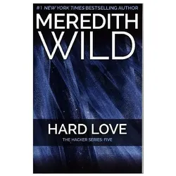 Hard Love, Belletristik von Meredith Wild