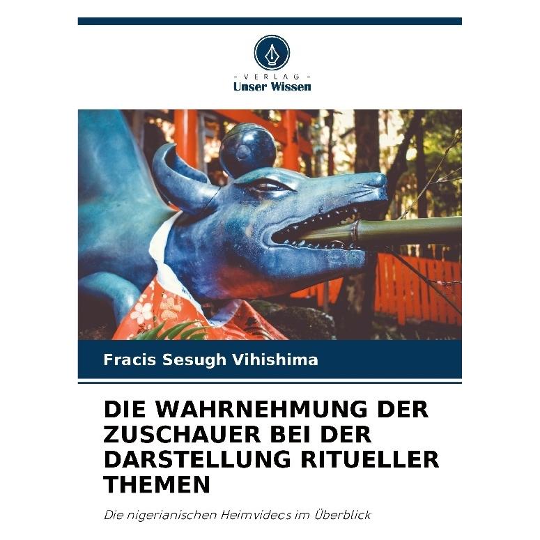 Bod Die Wahrnehmung Der Zuschauer Bei Der Darstellung Ritueller Themen (Deutsch, Softcover, Fracis Sesugh Vihishima) (57204804)