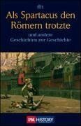 P.M.History - Als Spartacus den Römern trotzte: und andere Geschichten zur Geschichte - Preis vom 09.10.2026 07:28:09 h