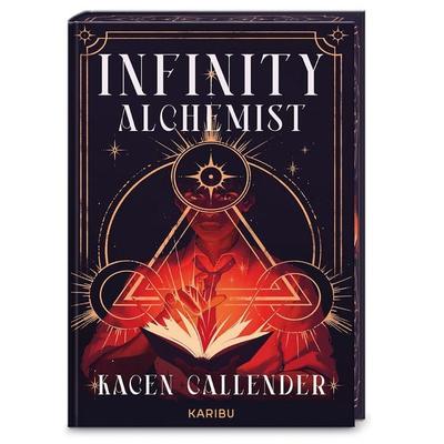 Infinity Alchemist, Gebundene Ausgabe von Kacen Callender, Karibu – ein Verlag der Edel Verlagsgruppe