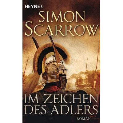 Im Zeichen des Adlers, Taschenbuch von Simon Scarrow, Heyne