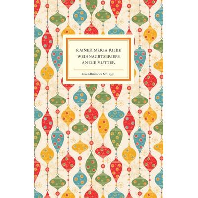 Weihnachtsbriefe an die Mutter, Gebundene Ausgabe von Rainer Maria Rilke, Insel, 978-3-458-19391-3