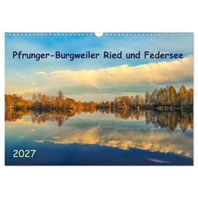 Pfrunger-Burgweiler Ried und Federsee (Wandkalender 2027 DIN A3 quer), CALVENDO Monatskalender